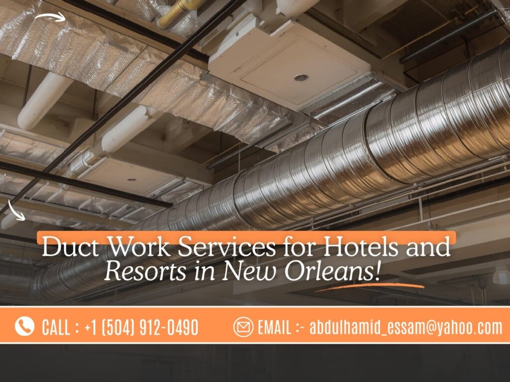 Professional duct work services for hotels and resorts in New Orleans